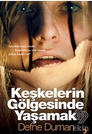 Keşkelerin Gölgesinde Yaşamak