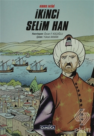 Kıbrıs Fatihi İkinci Selim Han