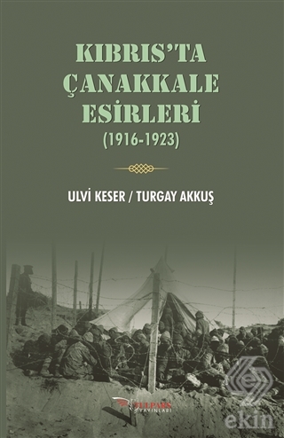 Kıbrıs'ta Çanakkale Esirleri (1916-1923)