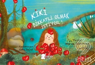 Kiki Dikkatli Olmak İstiyor!