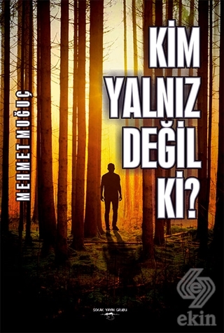 Kim Yalnız Değil Ki?