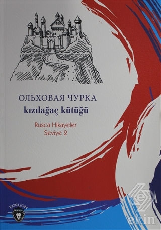 Kızılağaç Kütüğü Rusça Hikayeler Seviye 2