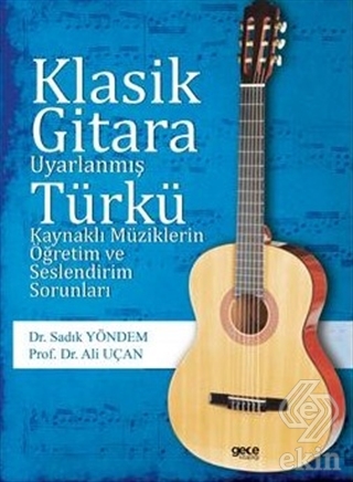 Klasik Gitara Uyarlanmış Türkü Kaynaklı Müziklerin