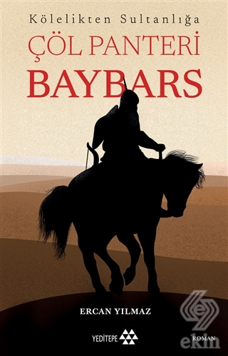 Kölelikten Sultanlığa Çöl Panteri Baybars