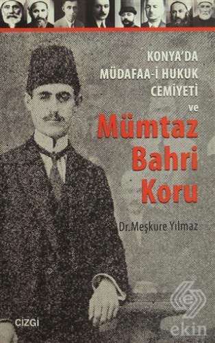 Konya\'da Müdafaa-i Hukuk Cemiyeti ve Mümtaz Bahri