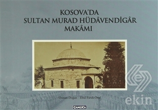 Kosova\'da Sultan Murad Hüdavendigar Makamı