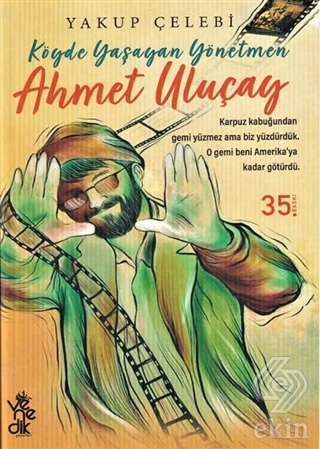 Köyde Yaşayan Yönetmen Ahmet Uluçay