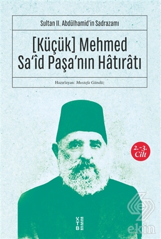 (Küçük) Mehmed Sa\'id Paşa\'nın Hatıratı 2.-3. Cilt