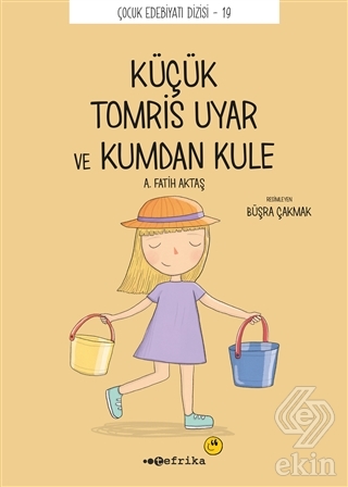 Küçük Tomris Uyar ve Kumdan Kule