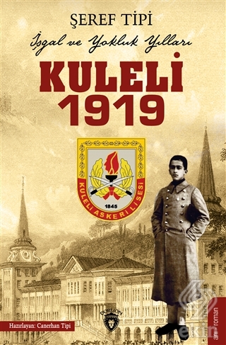Kuleli 1919 - İşgal ve Yokluk Yılları