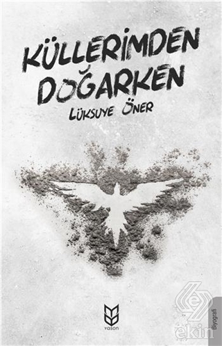 Küllerimden Doğarken