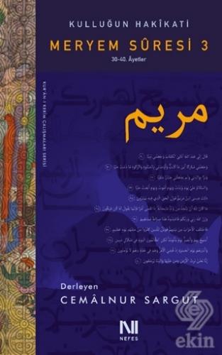 Kulluğun Hakikati - Meryem Suresi 3