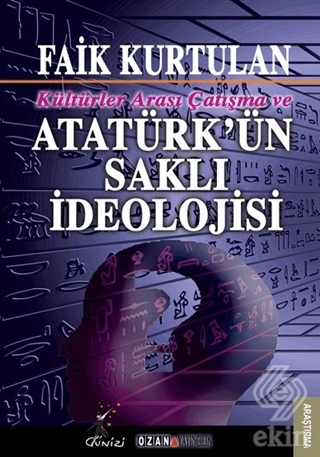 Kültürlerarası Çatışma ve Atatürk\'ün Saklı İdeoloj