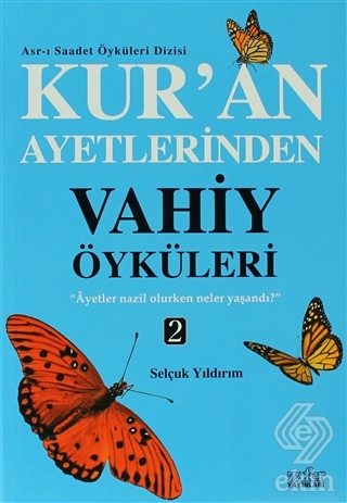 Kur\'an Ayetlerinden Vahiy Öyküleri - 2