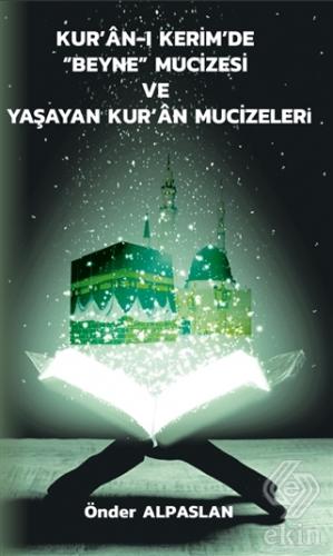 Kur'an-ı Kerim'de "Beyne" Mucizesi ve Yaşayan Kur'