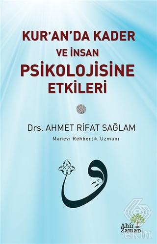 Kur\'an\'da Kader ve İnsan Psikolojisine Etkileri