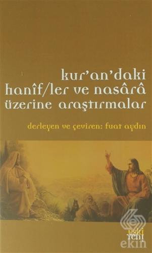 Kur\'an\'daki Hanif/ler ve Nasara Üzerine Araştırmal