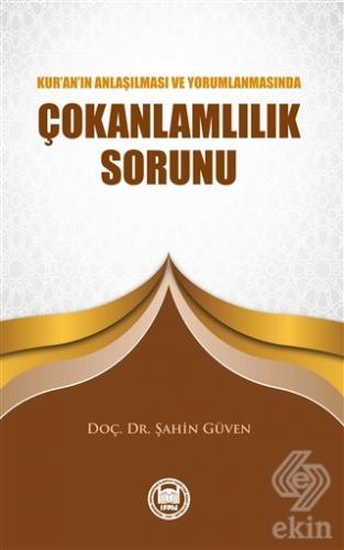 Kur\'an\'ın Anlaşılması ve Yorumlanmasında Çokanlaml