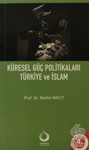Küresel Güç Politikaları Türkiye ve İslam