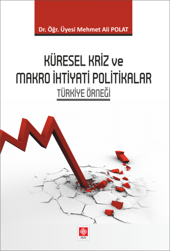Küresel Kriz ve Makro İhtiyati Politikalar Türkiye Örneği