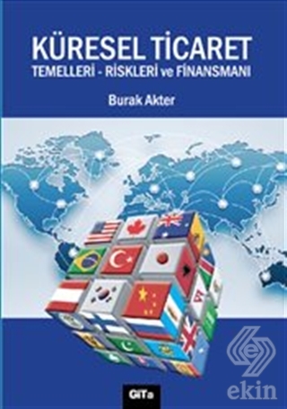 Küresel Ticaret : Temelleri Riskleri ve Finansmanı