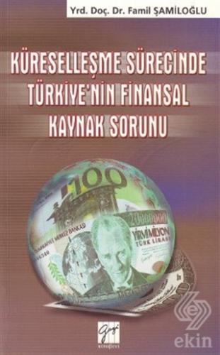 Küreselleşme Sürecinde Türkiye\'nin Finansal Kaynak
