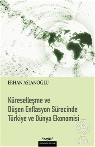 Küreselleşme ve Düşen Enflasyon Sürecinde Türkiye