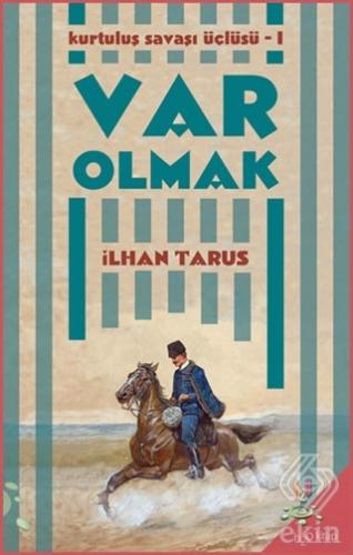 Kurtuluş Savaşı Üçlüsü 1 - Var Olmak