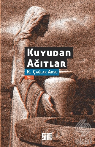 Kuyudan Ağıtlar
