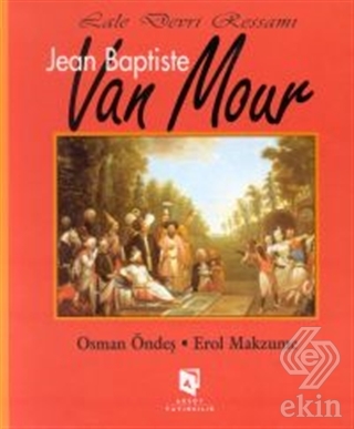 Lale Devri Ressamı Jean Baptiste Van Mour
