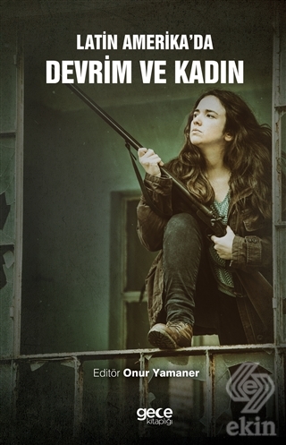 Latin Amerika\'da Devrim ve Kadın