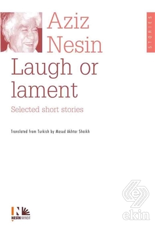 Laugh or Lament Selected Short Stories of Aziz Nes