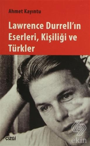 Lawrence Durrell\'ın Eserleri, Kişiliği ve Türkler