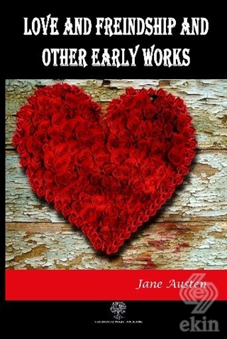 Love And Freindship And Other Early Works