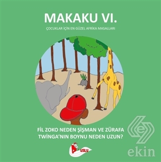 Makaku 6 - Fil Zoko Neden Şişman ve Zürafa Twinga\'
