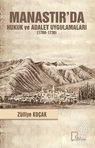 Manastır\'da Hukuk ve Adalet Uygulamaları (1700-173