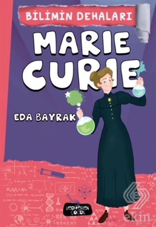 Marie Curie - Bilimin Dehaları