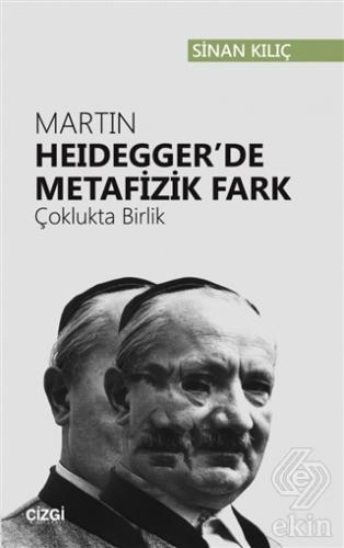 Martin Heidegger\'de Metafizik Fark