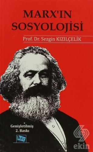 Marx\'ın Sosyolojisi - Batı Sosyolojisini Yeniden D