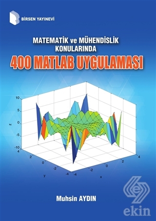 Matematik ve Mühendislik Konularında 400 Matlab Uy