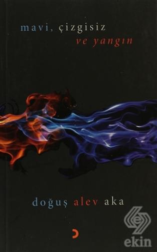 Mavi, Çizgisiz ve Yangın