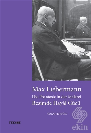 Max Liebermann: Resimde Hayal Gücü