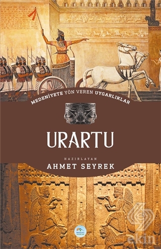 Medeniyete Yön Veren Uygarlıklar: Urartu