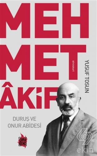 Mehmet Akif - Duruş ve Onur Abidesi