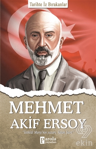 Mehmet Akif Ersoy - Tarihte İz Bırakanlar