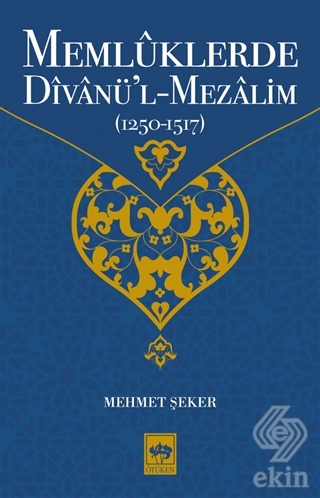 Memlüklerde Divanü\'l Mezalim (1250 - 1517)