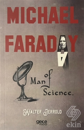 Michael Faraday: Man Of Science