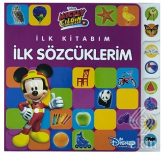 Mickey ve Çılgın Yarışçılar - İlk Kitabım İlk Sözc