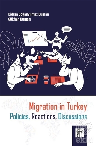 Migration in Turkey Policies, Reactions, Discussio
