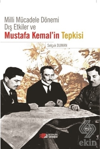 Milli Mücadele Dönemi Dış Etkiler ve Mustafa Kemal